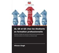 QI, QE et QS chez les étudiants en formation professionnelle: Quotient intellectuel, quotient émotionnel et quotient social chez les étudiants en formation professionnelle