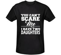QIANHANTANG You Can't Scare Me I Have Two Daughters Funny Unisex 100% Cotton Short-Sleeve T-Shirts Black XXL