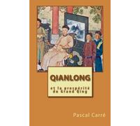 Qianlong et la prospérité du Grand Qing