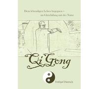 QiGong: Dem lebendigen Leben begegnen - im Gleichklang mit der Natur