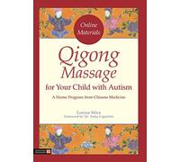 Qigong Massage for Your Child with Autism: A Home Program from Chinese Medicine