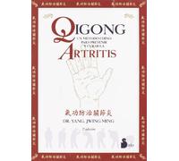 Qigong: Un Metodo Chino Para Prevenir Y Curar La Artritis (2ª Ed)