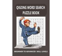 QIGONG WORDSEARCH PUZZLE BOOK: Word Searches with easy to read print about QIGONG,TAI CHI, MINDFULNESS and More | 6X9 inches, 110 pages | 50+ puzzles…Gifts for Vacation, Holidays and Free times