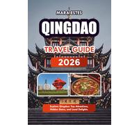 QINGDAO TRAVEL GUIDE 2026: Explore Qingdao: Top Attractions, Hidden Gems, and Local Delights.
