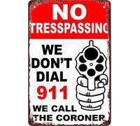 QIRIUS Letrero de metal con texto en inglés «We Dont dial 911 We call the forner» para decoración de pared, decoración divertida para el hogar, cocina, bar, vintage, retro, carteles, 12 x 8 pulgadas
