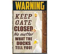 QISPIOD - Letrero de metal retro con texto en inglés "Warning Keep Gate Closed No Matter What The Ducks Tell You", para exteriores, granero, vida de granja, agricultor, amor, patos de granja, amantes