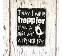 QISPIOD Today I Will Be Happier Than a Bird with a French Fry Retro Metal Tin Sign Print Wall Art for Dinning Room Restaurant Burger Shop Outdoor or Indoor Wall Decor Gift 8x12 Inch