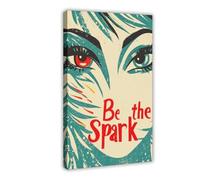 QITUBVAF Be The SparkCanvas - Póster decorativo para pared, pinturas para sala de estar, dormitorio, 30 x 45 cm