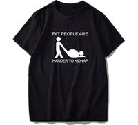 QJXXPVAX Fat People Are Harder To Kidnap Letter Print Comfortable Cotton T-Shirt Black L