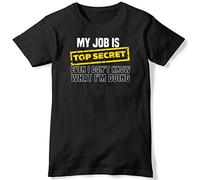 QLKNSC HAIT My Job is Top Secret Even I Don't Know What I'm Doing Mens Funny Unisex T-Shirt Black(X-Large)