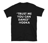 QLKNSC HAIT Trust Me You Can Dance Vodka Sarcastic Sarcasm Funny T-Shirt Black(XX-Large)