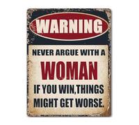 QMKADFQXF Never Argue With A Woman If You Win Things Might Get Worse Funny Metal Tin Sign Vintage Wall-Art for Man Cave Garage 8 X 12 in