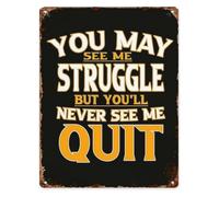 QMKADFQXF Vintage Tin Metal Wall Sign Motivational Quote You May See Me Struggle But You Will Never See Me Quit for Fitness Workout Gym Home Farmhouse Decor 8 X 12 in