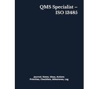 QMS Specialist - ISO 13485: Journal, Notes, Ideas, Actions, Priorities, Checklists, Milestones, Log | Daily Goals, Time Management & Project Notes ... - Great for Office Gifts & Workplace Meetings