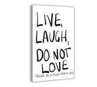 QOGDAF Póster de lienzo con texto en inglés "Live Laugh Do Not Love", decoración de dormitorio, paisaje, oficina, habitación, regalo, 30 x 45 cm