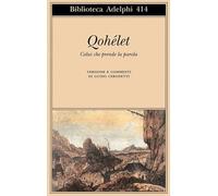 Qohélet. Colui che prende la parola (Biblioteca Adelphi)