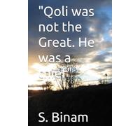 "Qoli was not the Great. He was thief"