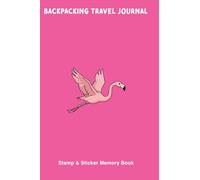 qpBooks Backpacking Travel Journal: Pink Flamingo Cover, perfect for travelers and the backpacking community. Collect and log your memorable moments. Stamp & Sticker Memory Book. For kids and adults