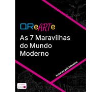 QReARTe: As 7 Maravilhas do Mundo Moderno: Livro de colorir com guia QR - Edição Domínio (12 cores) (QReARTe: Livro de colorir com guia QR)
