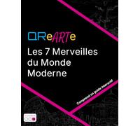 QReARTe: Les 7 Merveilles du Monde Moderne: Livre de coloriage avec guide QR - Édition Maîtrise (12 couleurs)