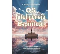 QS Inteligência Espiritual: O Propósito Mais Profundo da Existência