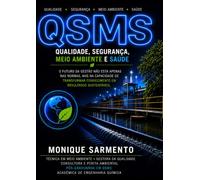 QSMS: Qualidade,Segurança, Meio Ambiente e Saúde.