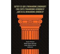 Qu’est-ce que l’humanisme juridique? - Che cos’è l’umanesimo giuridico? - ¿Qué es el humanismo jurídico?: 154 (Carlos III. Historia del Derecho)