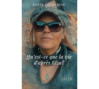 Qu’est-ce que la vie d’après Elza?