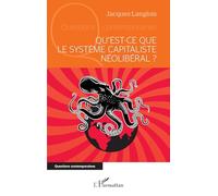 Qu’est-ce que le système capitaliste néolibéral ? (Questions Contemporaines)