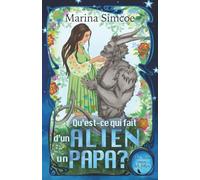 Qu’est-ce qui fait d’un extraterrestre un papa ? (Un Alien pour les fêtes)