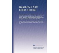 Quackery a $10 billion scandal: Hearing before the Subcommittee on Health and Long-Term Care of the Select Committee on Aging, House of ... Congress, second session, May 31, 1984