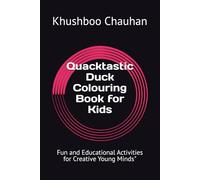 Quacktastic Duck Colouring Book for Kids: Fun and Educational Activities for Creative Young Minds"