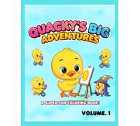 Quacky’s Silly Adventures Coloring Book: 30 Funny and Cute Chibi Duck Pages for Kids Ages 4-8 | Easy Bold Designs for Relaxing Fun