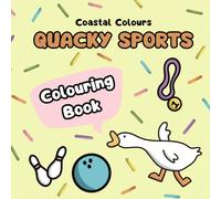 Quacky Sports Colouring Book, Bold and Easy, Super cute and cozy, funny, Adults and Teens, Kids, Daily Activities for Relaxation.