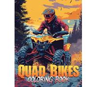 Quad Bikes Coloring Book: Embark on an ATV Adventure with Motocross Dirk Bikes Coloring Pages featuring Thrilling Scenes for All Ages Relaxation and Stress Relieving