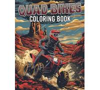 Quad Bikes Coloring Book: Let Your Imagination Ride With Exciting Coloring Pages And Powerful Four-Wheel Machines For Kids And Adults Who Love Adventure