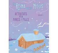 Quadern d’activitats de La Reina de les Neus per a pares i fills (Vol. 4): basat en el conte clàssic d’Andersen, amb manualitats, dibuix, collage i més...