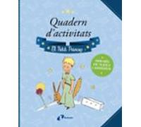 Quadern d'activitats. El Petit Príncep (Catalá - A PARTIR DE 3 ANYS - PERSONATGES - El petit príncep)