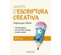 QUADERN D'ESCRIPTURA CREATIVA 6 7 ANYS | Ginés Ciudad Real Núñez Antonia Toral Olivares Jorge Del Corral Escriche