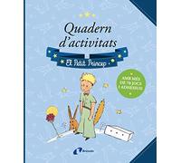Quadern d'activitats. El Petit Príncep (Catalá - A PARTIR DE 3 ANYS - PERSONATGES - El petit príncep)