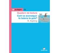 Quadern De Lectura. Com La Balena Va Aconseguir La Seva Gola. Collecci