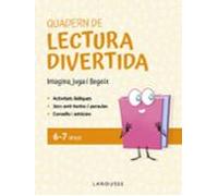 Quadern de lectura divertida 6-7 anys: Imagina, juga i llegeix (LAROUSSE - Infantil / Juvenil - Catalán - A partir de 5/6 años)