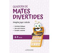 Quadern de mates divertides 8-9 anys: Imagina, juga i calcula (LAROUSSE - Infantil / Juvenil - Catalán - A partir de 5/6 años)