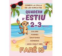 Quadern d'estiu 2-3anys: Faré i3!: El meu primer quadern d'activitats d'estiu (2-3 anys). Jocs divertits de preescritura, números i colors per ... Colla de les Suricates - Quaderns d'Estiu)