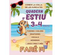 Quadern d'estiu 3-4anys: Faré i4!: El meu quadern d'activitats d'estiu (3-4 anys). Jocs divertits de lectoescriptura, números, formes i colors per ... Colla de les Suricates - Quaderns d'Estiu)