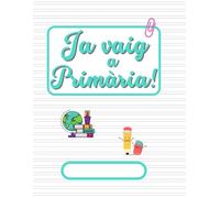 Quadern "Ja vaig a Primària": Pauta línies 3’5mm grandària 21,59 x 27,94 cm