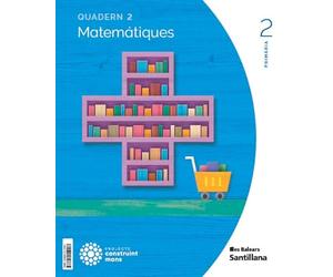 QUADERN MATEMATIQUES 2 PRIMARIA 2 TRIM CONSTRUINT MONS