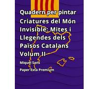 Quadern per pintar. Criatures del Món Invisible: Mites i Llegendes dels Països Catalans Volum II- Paper Extra