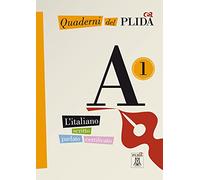 Quaderni del PLIDA A1. Übungsbuch mit Audiodateien als Download: L'italiano scritto parlato certificato