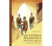 Quaderni massonici pontini 2024-25. Il viaggio interiore (Studi esoterici)